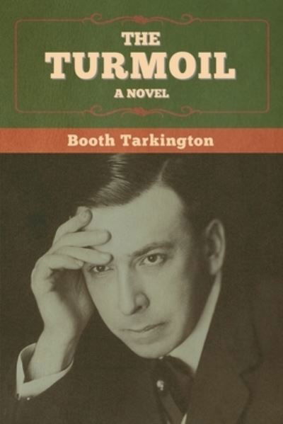 Cover for Booth Tarkington · The Turmoil (Pocketbok) (2020)