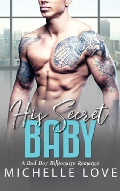 Cover for Michelle Love · His Secret baby (Hardcover bog) (2021)