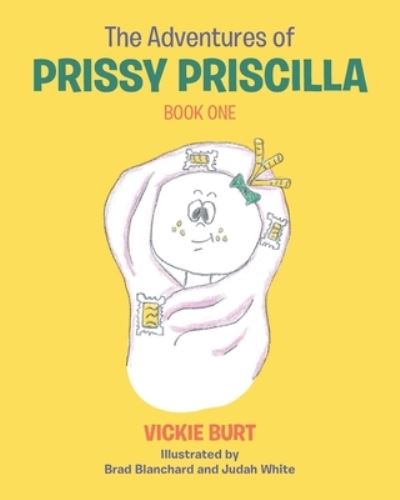Cover for Vickie Burt · The Adventures of Prissy Priscilla: Book One (Paperback Book) (2021)