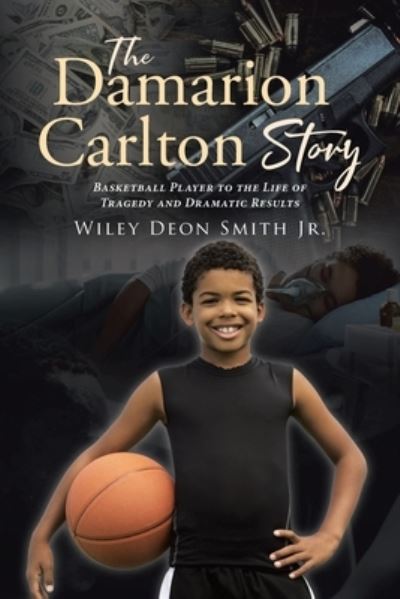 Cover for Wiley Deon Smith Jr. · The Damarion Carlton Story (Paperback Book) (2022)