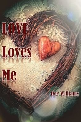 Cover for Dee Williams · Love Loves Me (Taschenbuch) (2021)