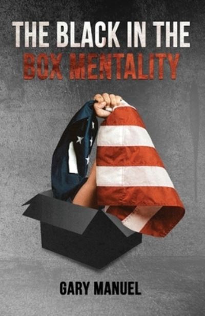 Cover for Gary Manuel · The Black in the Box Mentality (Paperback Book) (2022)