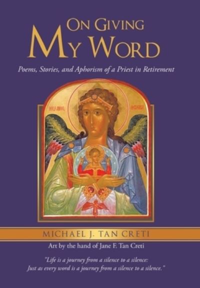 On Giving My Word - Michael J. Tan Creti - Livros - iUniverse, Incorporated - 9781663246806 - 17 de novembro de 2022
