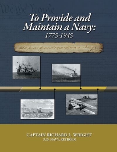 Cover for Captain Richard L Wright · To Provide and Maintain a Navy (Paperback Book) (2022)