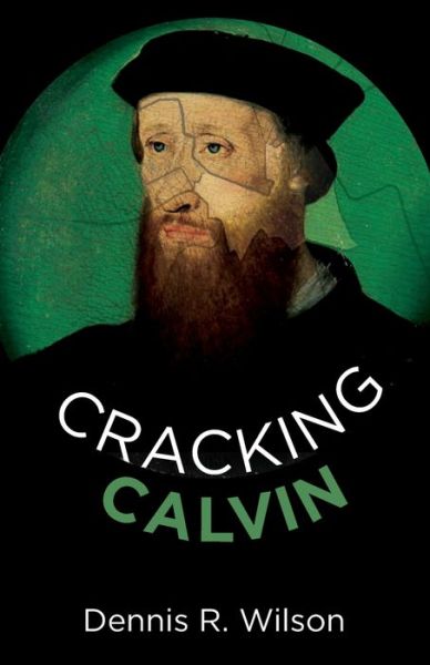 Cover for Dennis R Wilson · Cracking Calvin (Paperback Book) (2021)