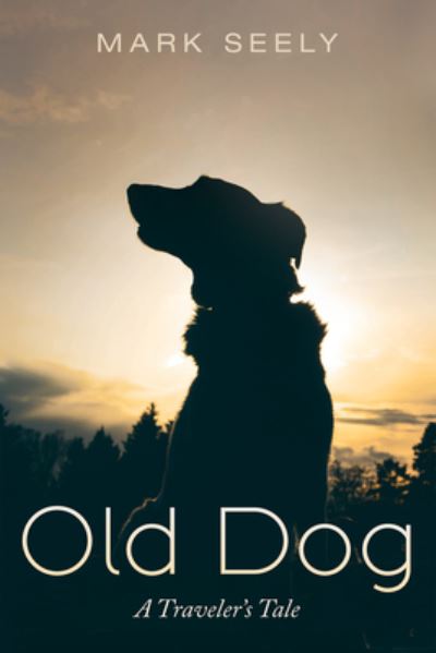 Cover for Mark Seely · Old Dog (Hardcover Book) (2022)