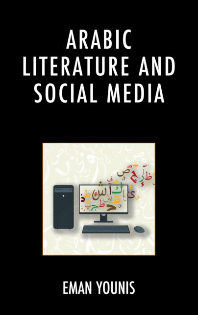 Cover for Eman Younis · Arabic Literature and Social Media (Hardcover Book) (2024)