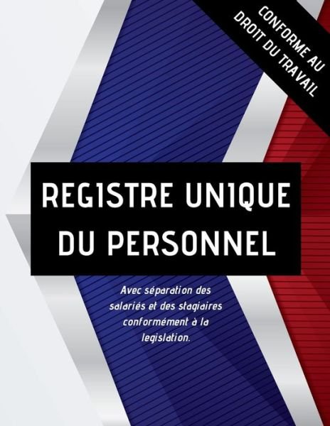 Cover for Droits Et Devoirs Du Peuple · REGISTRE unique DU PERSONNEL avec separation des salaries et des stagiaires conformement a la legislation. (Paperback Book) (2019)