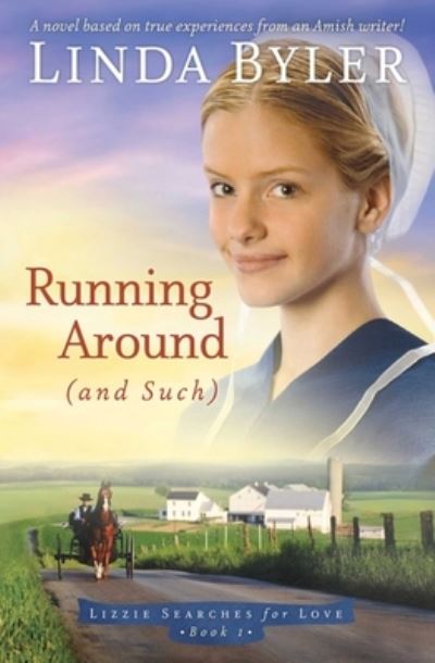 Cover for Linda Byler · Running Around (and such): A Novel Based On True Experiences From An Amish Writer! (Gebundenes Buch) (2010)