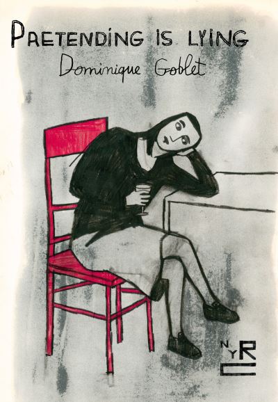 Cover for Dominique Goblet · Pretending is Lying (Paperback Book) (2022)