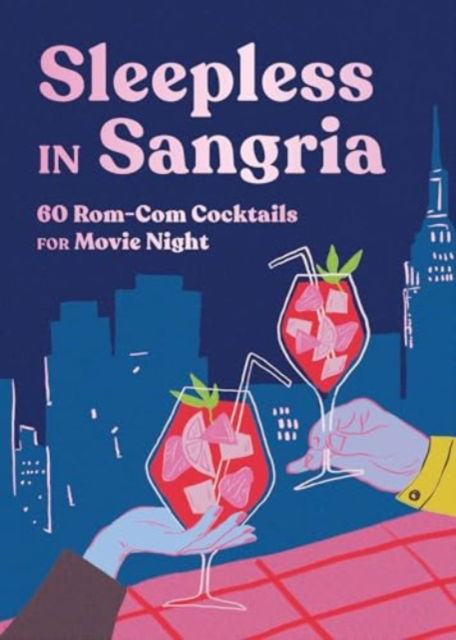 Cover for Countryman Press · Sleepless in Sangria - 60 Rom-Com Cocktails for Movie Night (Hardcover Book) (2025)