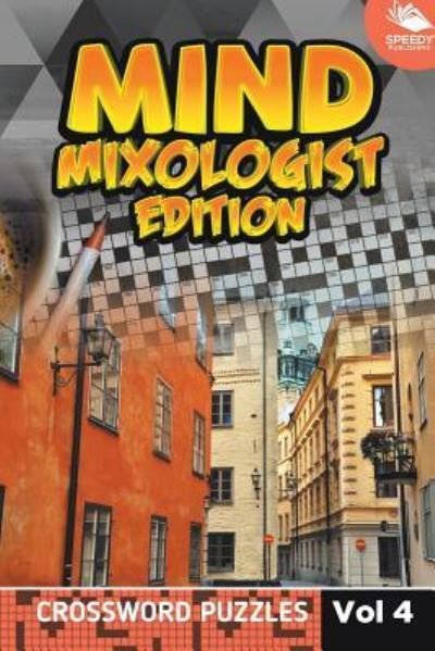 Cover for Speedy Publishing LLC · Mind Mixologist Edition Vol 4: Crossword Puzzles (Paperback Book) (2015)