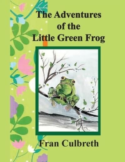 Cover for Fran Cuthbert · The Adventures of the Little Green Frog (Taschenbuch) (2019)