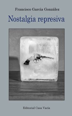 Cover for Francisco García González · Nostalgia represiva (Paperback Book) (2025)