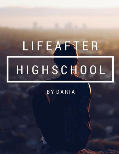 Cover for Daria Azizian · Life After High School (Paperback Book) (2018)