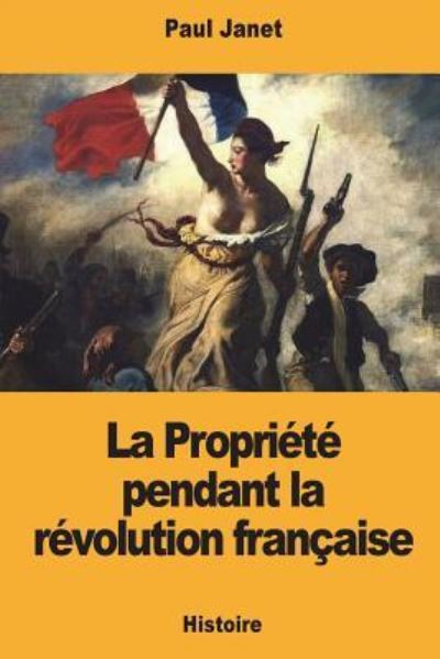 Cover for Paul Janet · La Propri t Pendant La R volution Fran aise (Taschenbuch) (2018)