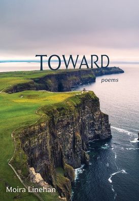 Toward - Moira Linehan - Livres - Slant - 9781725252806 - 3 juin 2020