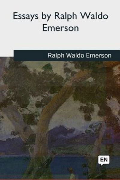 Cover for Ralph Waldo Emerson · Essays by Ralph Waldo Emerson (Taschenbuch) (2018)