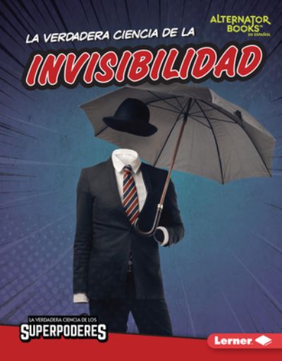 Cover for Christina Hill · Verdadera Ciencia de la Invisibilidad (the Real Science of Invisibility) (Book) (2023)