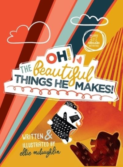 Cover for Ellie McLaughlin · Oh! The Beautiful Things He Makes! (Hardcover Book) (2020)