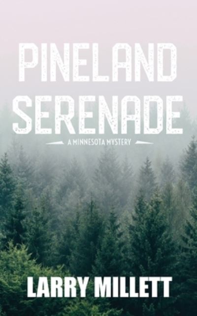 Cover for Larry Millett · Pineland Serenade (Paperback Book) (2020)