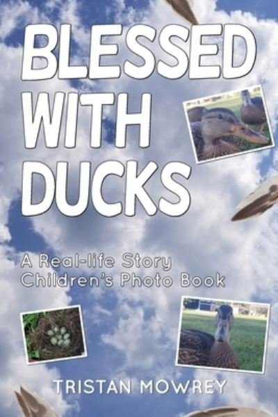 Cover for Tristan Mowrey · Blessed With Ducks (Pocketbok) (2021)