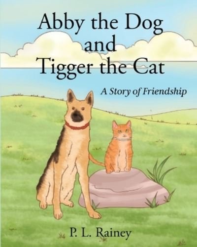 Cover for P L Rainey · Abby the Dog and Tigger the Cat (Pocketbok) (2021)