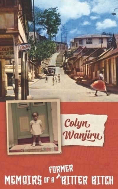 Cover for Colyn Wanjiru · Memoirs of a Former Bitter Bitch (Paperback Book) (2022)