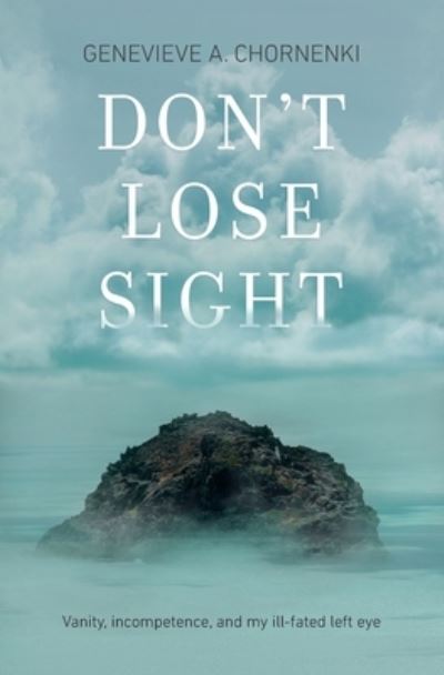 Cover for Genevieve A Chornenki · Don't Lose Sight (Paperback Book) (2021)