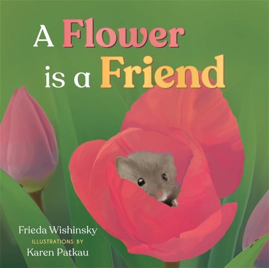 Cover for Frieda Wishinsky · A Flower is a Friend (Hardcover bog) [New edition] (2023)