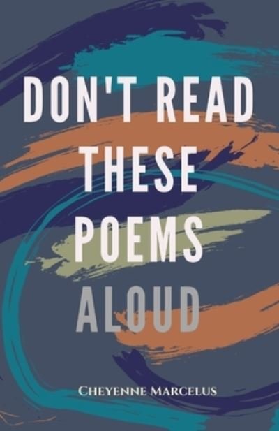 Cover for Cheyenne Marcelus · Don't Read These Poems Aloud (Paperback Bog) (2022)