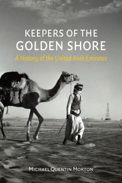 Cover for Michael Quentin Morton · Keepers of the Golden Shore: A History of the United Arab Emirates (Hardcover Book) (2016)