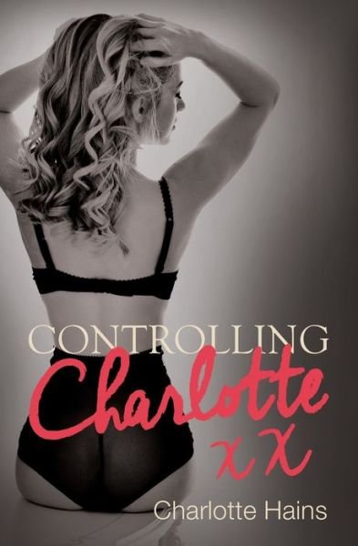 Cover for Charlotte Hains · Controlling Charlotte (Paperback Book) (2016)