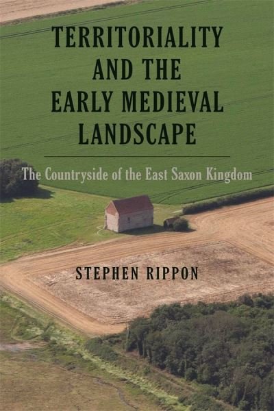 Cover for Stephen Rippon · Territoriality and the Early Medieval Landscape: The Countryside of the East Saxon Kingdom - Garden and Landscape History (Hardcover Book) (2022)