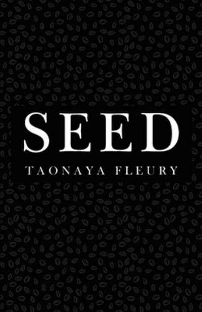 Cover for Taonaya Fleury · Seed (Paperback Book) (2022)