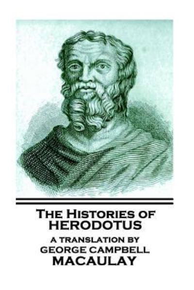 Cover for Herodotus · The Histories of Herodotus, A Translation By George Campbell Macaulay (Paperback Book) (2018)