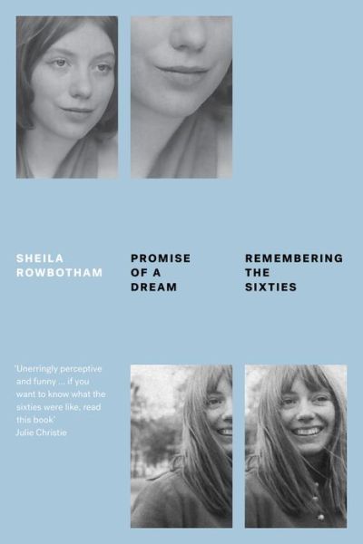 Cover for Sheila Rowbotham · Promise of a Dream: Remembering the Sixties - Feminist Classics (Paperback Book) (2019)