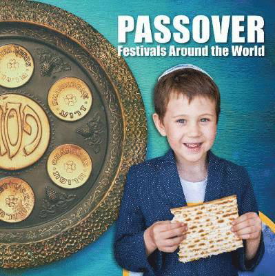 Passover - Festivals Around the World - Grace Jones - Kirjat - BookLife Publishing - 9781789980806 - lauantai 28. maaliskuuta 2020