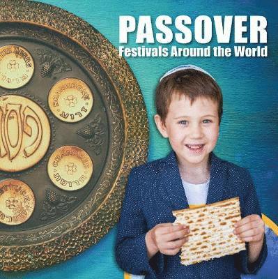 Passover - Festivals Around the World - Grace Jones - Bøger - BookLife Publishing - 9781789980806 - 28. marts 2020