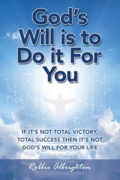 Cover for Robbie Albrighton · God's Will Is to Do It for You (Paperback Book) (2019)