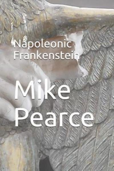 Cover for Mike Pearce · Napoleonic Frankenstein (Pocketbok) (2019)