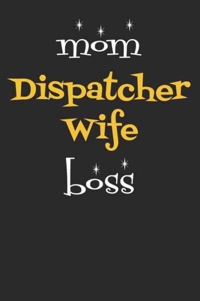 Cover for Windstone Publishing · Mom Dispatcher Wife Boss (Paperback Book) (2019)