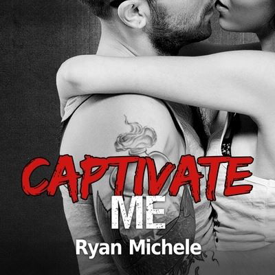 Captivate Me - Ryan Michele - Music - Tantor Audio - 9781799989806 - October 18, 2016