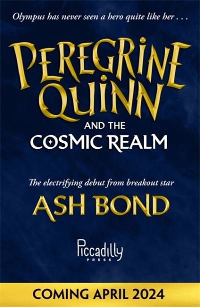 Cover for Ash Bond · Peregrine Quinn and the Cosmic Realm: the first adventure in an electrifying new fantasy series! (Hardcover bog) (2024)