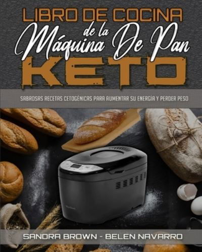 Cover for Sandra Brown · Libro De Cocina De La Maquina De Pan Keto (Paperback Book) (2021)