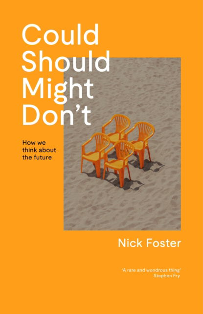 Could Should Might Don't: How We Think About the Future - Nick Foster - Books - Canongate Books - 9781837263806 - September 11, 2025