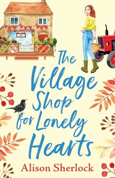 Cover for Alison Sherlock · The Village Shop for Lonely Hearts: The perfect feel-good read from Alison Sherlock - The Riverside Lane Series (Paperback Bog) (2020)