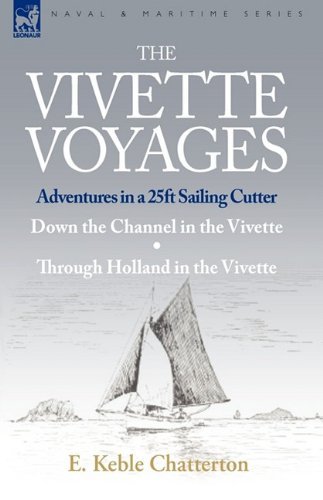 Cover for E Keble Chatterton · The Vivette Voyages: Adventures in a 25ft Sailing Cutter-Down the Channel in the Vivette &amp; Through Holland in the Vivette (Inbunden Bok) (2009)
