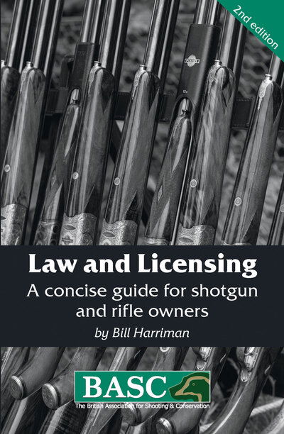 Cover for British Association for Shooting Conservation · Law and Licensing: A Concise Guide for Shotgun and Rifle Owners (BASC Handbook) (Paperback Book) (2018)