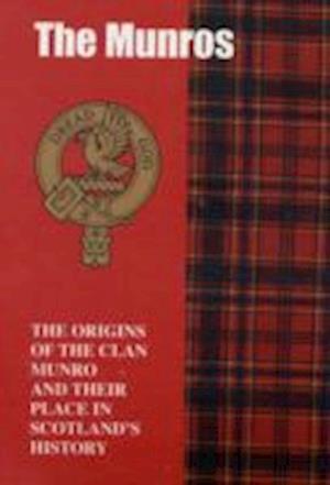 The Munro: The Origins of the Clan Munro and Their Place in History - Scottish Clan Mini-Book - James Gracie - Books - Lang Syne Publishers Ltd - 9781852170806 - March 31, 1997